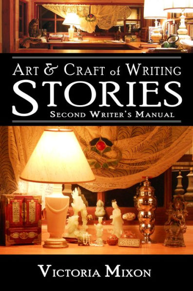 Art & Craft of Writing Stories: Second Writer's Manual