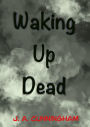 Waking Up Dead