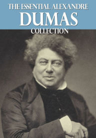 Essential Alexandre Dumas Collection