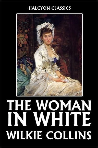 The Woman In White By Wilkie Collins (Original Text) By Wilkie Collins ...