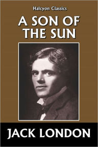 A Son of the Sun by Jack London