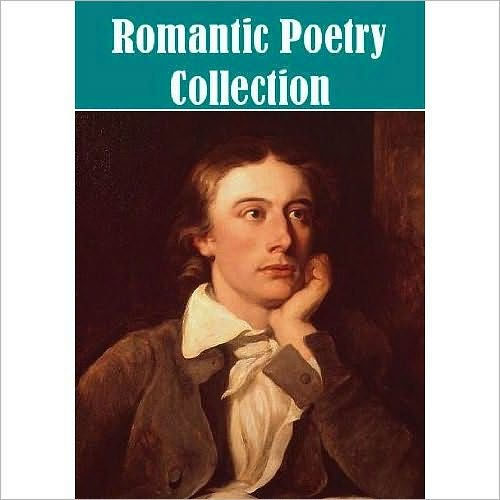 The Essential Romantic Poetry Collection