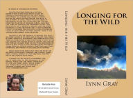 Title: Longing for the Wild, Author: Lynn Gray