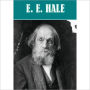 Essential Edward Everett Hale (6 works)