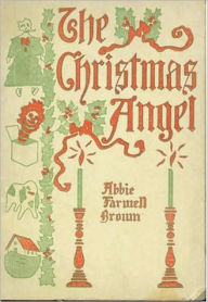 Title: The Christmas Angel (Illustrated), Author: Abbie Farwell Brown