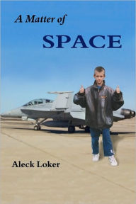 Title: A Matter of Space, Author: Aleck Loker