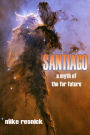 Santiago: A Myth of the Far Future