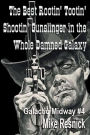 The Best Rootin' Tootin' Shootin' Gunslinger in the Whole Damned Galaxy (Tales of the Galactic Midway Series #4)