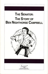 Title: The Senator: The Story of Ben Nighthorse Campbell, Author: Jeff Biggers
