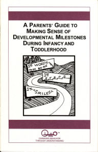 Title: A Parents' Guide to Making Sense of Developmental Milestones During Infancy and Toddlerhood, Author: Michael Meyerhoff