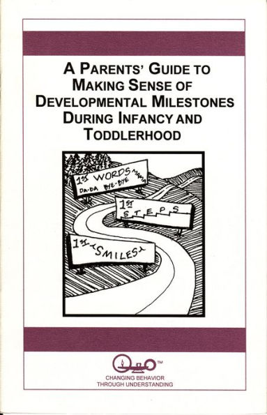 A Parents' Guide to Making Sense of Developmental Milestones During Infancy and Toddlerhood