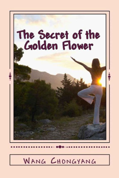 The Secret of the Golden Flower: A Chinese Book of Life