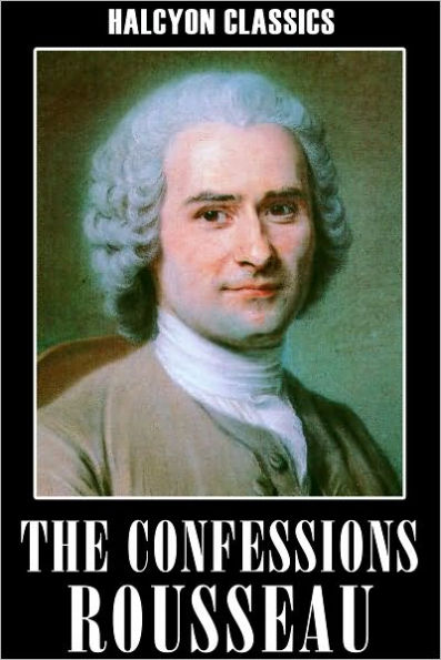 The Confessions of Jean-Jacques Rousseau