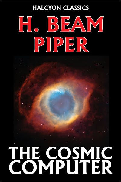 The Cosmic Computer By H Beam Piper Federation Series 3 By H Beam