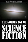 The Golden Age of Science Fiction: An Anthology of 50 Short Stories