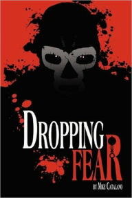 Title: Dropping Fear, Author: Mike Catalano