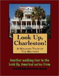 Title: A Walking Tour of Charleston - The Battery, South Carolina, Author: Doug Gelbert