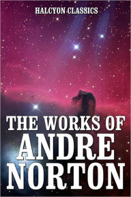 The Works of Andre Norton: 14 Books and Short Stories