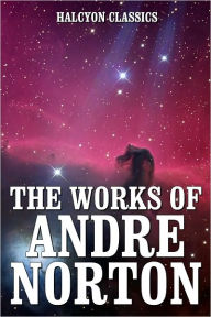 Title: The Works of Andre Norton: 14 Books and Short Stories, Author: Andre Norton