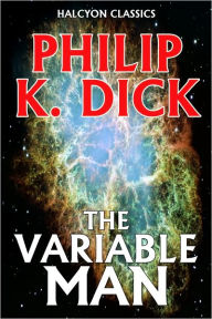 Title: The Variable Man by Philip K. Dick [Updated Edition], Author: Philip K. Dick