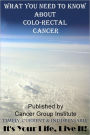 What You Need to Know About Colo-Rectal Cancer - It's Your Life, Live It!