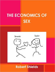 Title: The Economics of Sex, Author: Robert Shields