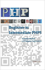 Title: PHP Reference: Beginner to Intermediate PHP5, Author: Mario Lurig