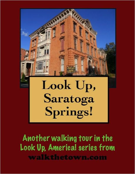 A Walking Tour of Saratoga Springs, New York