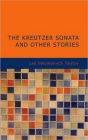 The Kreutzer Sonata and Other Stories