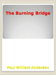 Title: The Burning Bridge, Author: Poul Anderson