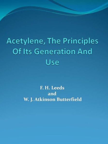 Acetylene, The Principles Of Its Generation And Use