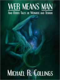 Wer Means Man and Other Tales of Wonder and Terror