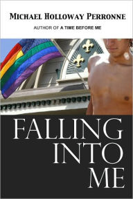 Title: Falling Into Me, Author: Michael Holloway Perronne
