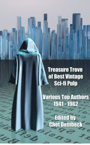 Title: Treasure Trove of the Best Vintage Sci-Fi Pulp: 1941 to 1962, Author: Mack Reynolds