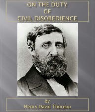 Title: On The Duty Of Civil Disobedience, Author: Henry David Thoreau