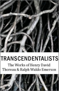 Title: Transcendentalists: The Works of Henry David Thoreau and Ralph Waldo Emerson, Author: Ralph Waldo Emerson