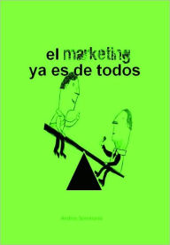 Title: El Marketing ya es de todos, Author: Andrés Seminario