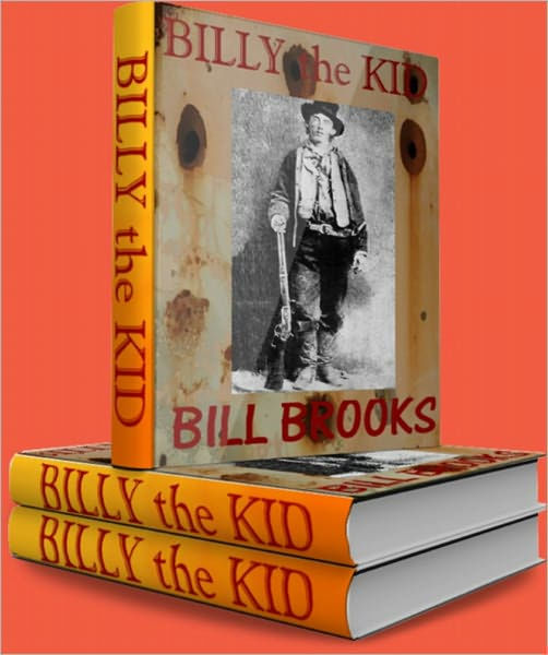 Billy the Kid A Love Story by Bill Brooks eBook Barnes & Noble®