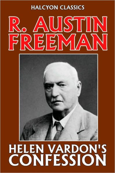 Helen Vardon's Confession by R. Austin Freeman [Thorndyke Mysteries #5]