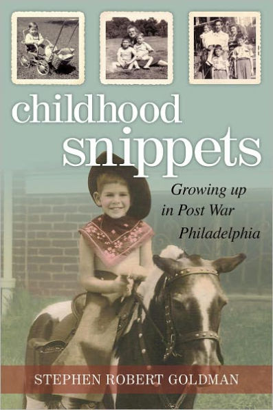 Childhood Snippets - Growing Up In Post War Philadelphia