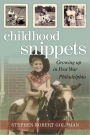 Childhood Snippets - Growing Up In Post War Philadelphia