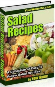 Salad Recipes: Collection of Easy to Follow Salad Recipes