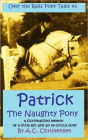 Over the Rails Pony Tales; Patrick the Naughty Pony