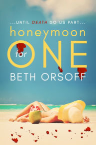 Title: Honeymoon for One, Author: Beth Orsoff