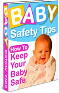 Title: Baby Safety Tips, Author: Nicholas Harter