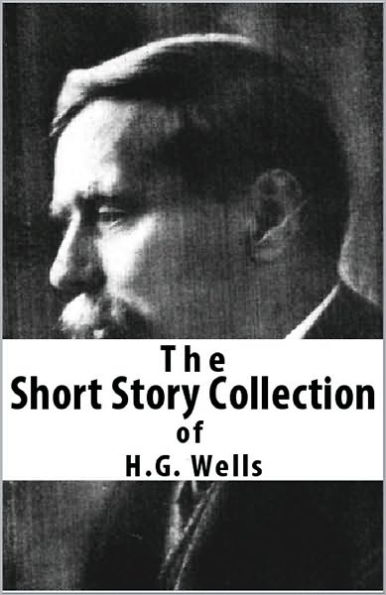 The Short Stories of H.G. Wells
