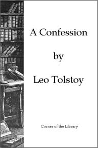 Title: A Confession, Author: Leo Tolstoy