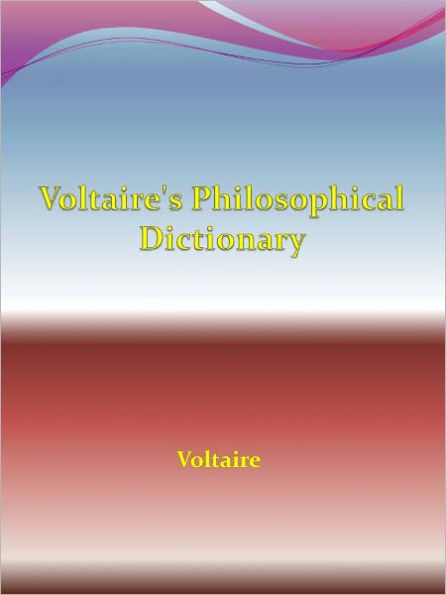 Voltaire's Philosophical Dictionary