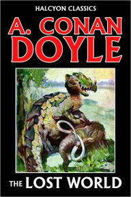 Title: The Lost World by Sir Arthur Conan Doyle [Professor Challenger #1], Author: Arthur Conan Doyle