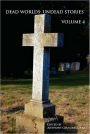 Dead Worlds: Undead Stories Volume 4